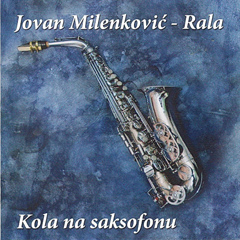 Jovan Milenković Rala Kola na saksofonu